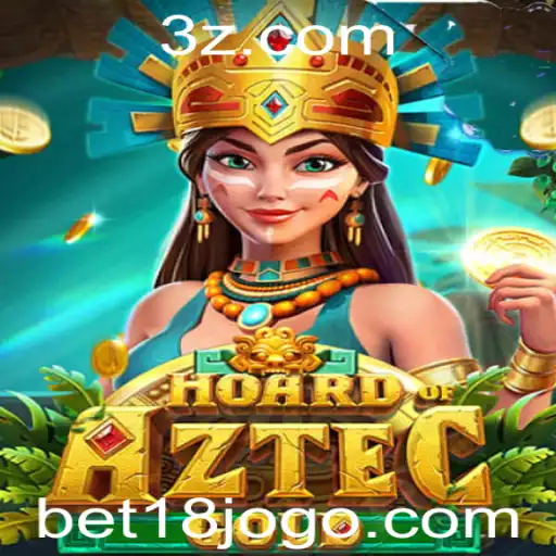 bet18 - Descubra o Fascinante Universo de HoardofAztecgold